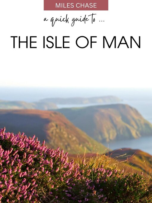 Title details for A Quick Guide to ... the Isle of Man by Miles Chase - Available